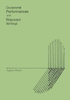 Occasional Performances and Wayward Writings, 2010